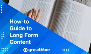 Developing Long-Form Content