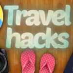 Travel Hacks and Tips